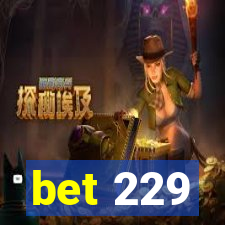 bet 229